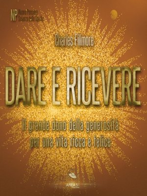 cover image of Dare e ricevere. Il grande dono della generosità per una vita ricca e felice
